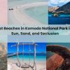 The Best Beaches in Komodo National Park in 2025: Sun, Sand, and Seclusion